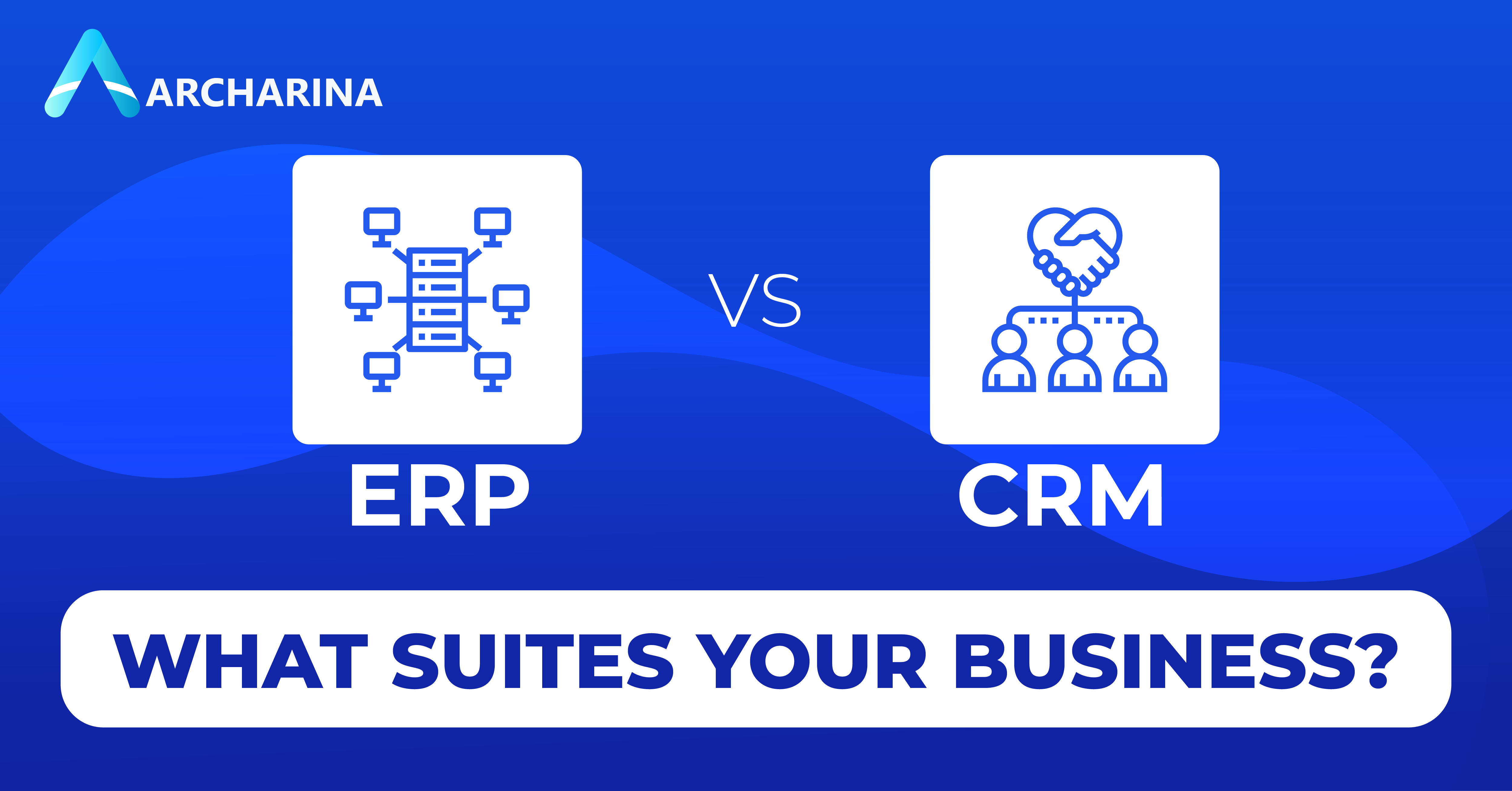 crm-vs-erp-what-suites-your-business
